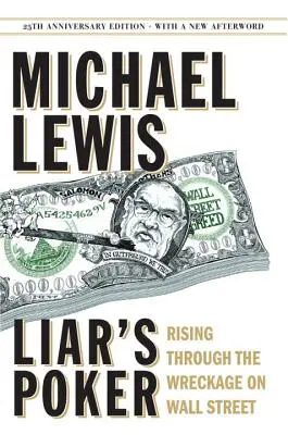 Liar's Poker : S'élever à travers les décombres de Wall Street - Liar's Poker: Rising Through the Wreckage on Wall Street