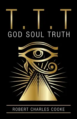 T.T.T. : La vérité de l'âme de Dieu - T.T.T: God Soul Truth