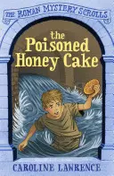 Le gâteau au miel empoisonné : Mystères romains Scrolls 2 - The Poisoned Honey Cake: Roman Mysteries Scrolls 2