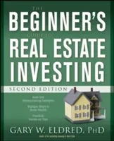 Le guide du débutant pour l'investissement immobilier - The Beginner's Guide to Real Estate Investing