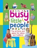 Busy Little People : Des images et des jeux amusants pour les bébés et les tout-petits ! - Busy Little People: Fun Pictures and Games for Babies and Toddlers!