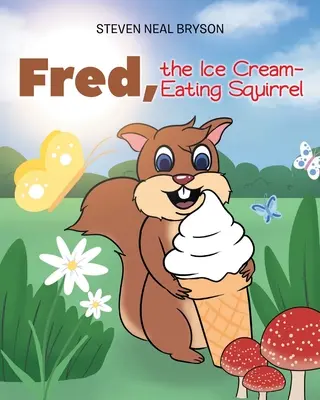 Fred, l'écureuil mangeur de glace - Fred, the Ice Cream-Eating Squirrel