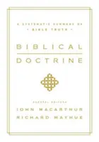 La doctrine biblique : Un résumé systématique de la vérité biblique - Biblical Doctrine: A Systematic Summary of Bible Truth