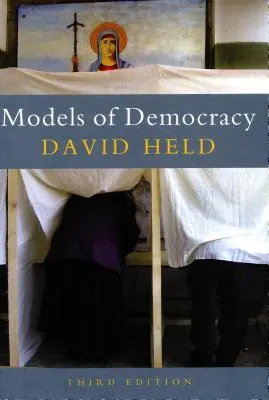 Modèles de démocratie, 3e édition - Models of Democracy, 3rd Edition