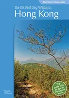 Blue Skies Travel Guide : Les 25 meilleures promenades de jour à Hong Kong - Blue Skies Travel Guide: The 25 Best Day Walks in Hong Kong