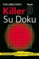 The Times Killer Su Doku Book 9 : 150 Puzzles du Times (the Times Su Doku) - The Times Killer Su Doku Book 9: 150 Challenging Puzzles from the Times (the Times Su Doku)