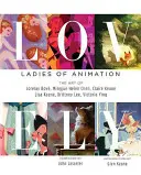 Charmant : Les dames de l'animation : L'art de Lorelay Bove, Brittney Lee, Claire Keane, Lisa Keene, Victoria Ying et Helen Chen - Lovely: Ladies of Animation: The Art of Lorelay Bove, Brittney Lee, Claire Keane, Lisa Keene, Victoria Ying and Helen Chen