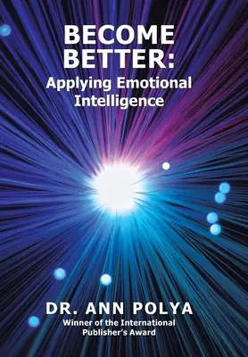 Devenir meilleur : Appliquer l'intelligence émotionnelle - Become Better: Applying Emotional Intelligence