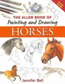 Le livre Allen de la peinture et du dessin de chevaux - The Allen Book of Painting and Drawing Horses