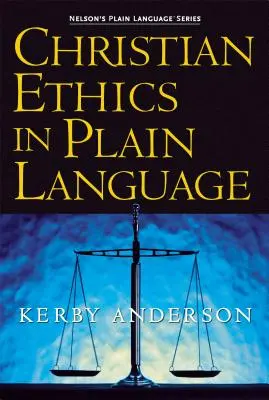 L'éthique chrétienne en langage clair - Christian Ethics in Plain Language