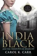 India Black et les ombres de l'anarchie - Mystère d'une femme d'espionnage - India Black and the Shadows of Anarchy - A Madam of Espionage Mystery