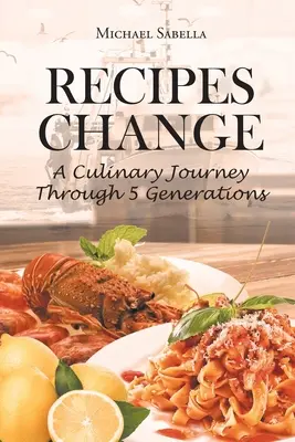 Recipes Change : Un voyage culinaire à travers 5 générations - Recipes Change: A culinary journey through 5 generations