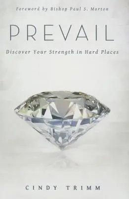 Prévaloir : Découvrez votre force dans les endroits difficiles - Prevail: Discover Your Strength in Hard Places