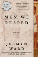 Les hommes que nous avons récoltés : Un mémoire - Men We Reaped: A Memoir