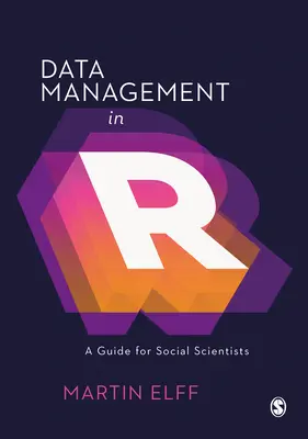 Gestion des données en R : Un guide pour les chercheurs en sciences sociales - Data Management in R: A Guide for Social Scientists