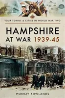 Le Hampshire en guerre 1939-45 - Hampshire at War 1939-45