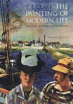 La peinture de la vie moderne : Paris dans l'art de Manet et de ses disciples - Édition révisée - The Painting of Modern Life: Paris in the Art of Manet and His Followers - Revised Edition