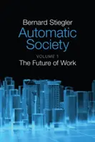 La société automatique : L'avenir du travail - Automatic Society: The Future of Work