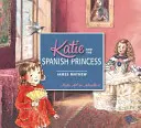 Katie et la princesse espagnole - Katie and the Spanish Princess