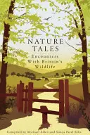 Nature Tales - Rencontres avec la faune et la flore britanniques - Nature Tales - Encounters with Britain's Wildlife