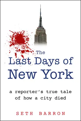 Les derniers jours de New York : L'histoire vraie d'un journaliste - The Last Days of New York: A Reporter's True Tale