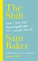 Shift - Comment je me suis (perdue et) retrouvée après 40 ans - et vous pouvez le faire aussi - Shift - How I (lost and) found myself after 40 - and you can too