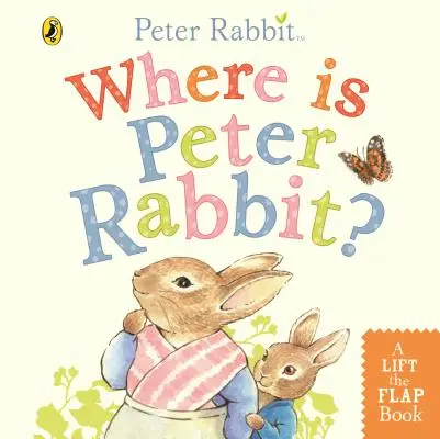 Où est Pierre Lapin ? - Soulevez le livre à rabats - Where is Peter Rabbit? - Lift the Flap Book