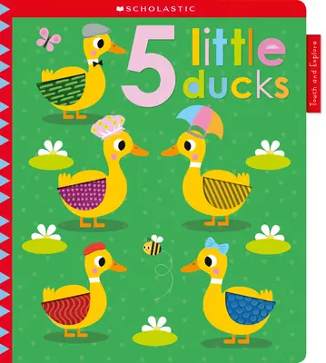 5 petits canards : Scholastic Early Learners (Touch and Explore) - 5 Tiny Ducks: Scholastic Early Learners (Touch and Explore)