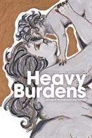 De lourds fardeaux : Histoires de maternité et d'obésité - Heavy Burdens: Stories of Motherhood and Fatness