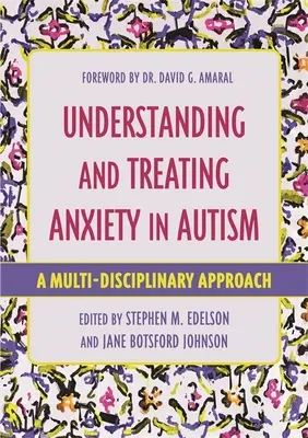 Comprendre et traiter l'anxiété dans l'autisme : Une approche multidisciplinaire - Understanding and Treating Anxiety in Autism: A Multi-Disciplinary Approach