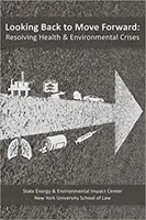 Regarder en arrière pour aller de l'avant - Résoudre les crises sanitaires et environnementales - Looking Back to Move Forward - Resolving Health & Environmental Crises