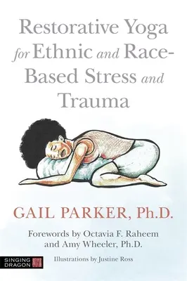 Yoga réparateur pour le stress et les traumatismes liés à l'origine ethnique et raciale - Restorative Yoga for Ethnic and Race-Based Stress and Trauma