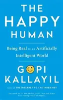 Happy Human : Être réel dans un monde artificiellement intelligent - Happy Human: Being Real in an Artificially Intelligent World