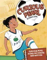 La perle curieuse donne le coup d'envoi de Forces et mouvement - Curious Pearl Kicks Off Forces and Motion