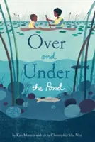 Par-dessus et par-dessous l'étang : (Livres sur l'environnement et l'écologie pour les enfants, Livres sur la nature, Livres sur l'océanographie pour les enfants, Livres sur les animaux pour les enfants) - Over and Under the Pond: (Environment and Ecology Books for Kids, Nature Books, Children's Oceanography Books, Animal Books for Kids)