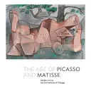 L'âge de Picasso et de Matisse : L'art moderne à l'Art Institute of Chicago - The Age of Picasso and Matisse: Modern Art at the Art Institute of Chicago