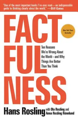 Les faits : Dix raisons pour lesquelles nous nous trompons sur le monde - et pourquoi les choses vont mieux que vous ne le pensez - Factfulness: Ten Reasons We're Wrong about the World--And Why Things Are Better Than You Think