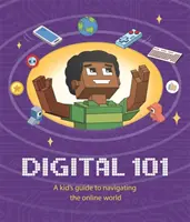 Digital 101 : Le guide de l'enfant pour naviguer dans le monde en ligne - Digital 101: A Kid's Guide to Navigating the Online World