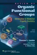 Revue des groupes fonctionnels organiques : Introduction à la chimie organique médicinale [Avec CDROM] - Review of Organic Functional Groups: Introduction to Medicinal Organic Chemistry [With CDROM]