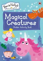 Le petit royaume de Ben et Holly : Livre d'activités d'autocollants sur les créatures magiques - Ben and Holly's Little Kingdom: Magical Creatures Sticker Activity Book