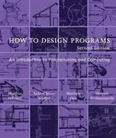 Comment concevoir des programmes, deuxième édition : Une introduction à la programmation et à l'informatique - How to Design Programs, Second Edition: An Introduction to Programming and Computing