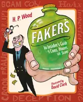 Fakers : Guide de l'initié sur les arnaques, les canulars et les escroqueries - Fakers: An Insider's Guide to Cons, Hoaxes, and Scams