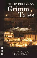 Les contes de Grimm de Philip Pullman - Philip Pullman's Grimm Tales