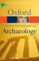 Le dictionnaire concis d'archéologie d'Oxford - The Concise Oxford Dictionary of Archaeology