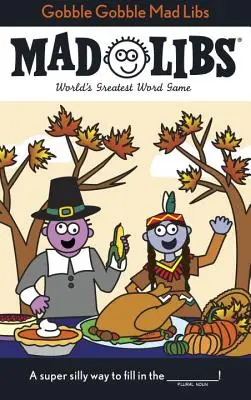 Mad Libs Gobble Gobble - Gobble Gobble Mad Libs