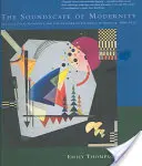 Le paysage sonore de la modernité : L'acoustique architecturale et la culture de l'écoute en Amérique, 1900-1933 - The Soundscape of Modernity: Architectural Acoustics and the Culture of Listening in America, 1900-1933