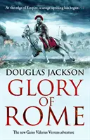 Gloire de Rome : (Gaius Valerius Verrens 8) - Glory of Rome: (Gaius Valerius Verrens 8)