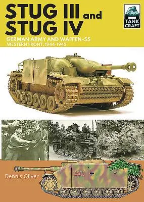 Stug III et Stug IV : Armée allemande et Waffen-SS, front occidental, 1944-1945 - Stug III and Stug IV: German Army and Waffen-SS Western Front, 1944-1945