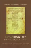 Honorer la vie : Ethique médicale et suicide assisté - Honoring Life: Medical Ethics and Physician-Assisted Suicide