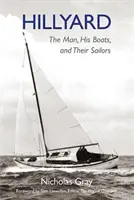 Hillyard - L'homme, ses bateaux et ses marins - Hillyard - The Man, His Boats, and Their Sailors